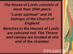 The House of Lords consists of more than 1000 peers: “Lords spiritual” and 24 bi