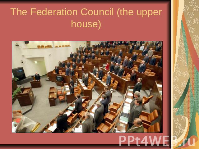 The Federation Council (the upper house)