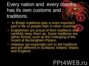 Every nation and every country has its own customs and traditions. In Britain tr