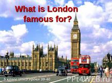 What is London famous for?