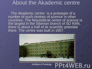 About the Аkademic centre The Аkademic centre is a prototype of a number of such