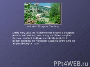 Institute of Bioorganic Chemistry During many years the Аkademic centre became a