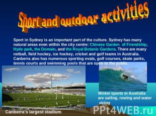 Sport and outdoor activitiesSport in Sydney is an important part of the culture.