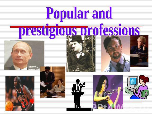 Popular andprestigious professions