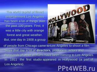 The world capital of filmed entertainment Los Angeles has been a lot of things o