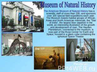 Museum of Natural HistoryThe American Museum of Natural History has a scientific