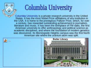 Columbia University Columbia University is a private research university in the