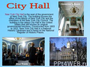 City HallNew York City Hall is the seat of the government of New York City. The