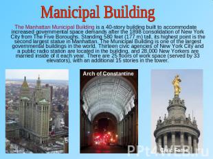 Manicipal Building The Manhattan Municipal Building is a 40-story building built