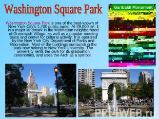 Washington Square Park Washington Square Park is one of the best-known of New Yo
