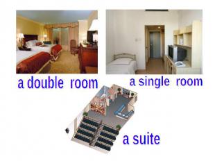 a double rooma single room a suite