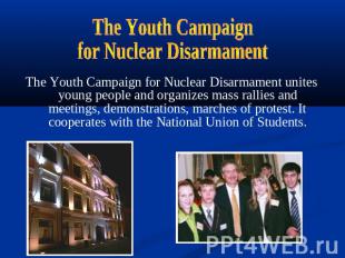The Youth Campaignfor Nuclear DisarmamentThe Youth Campaign for Nuclear Disarmam