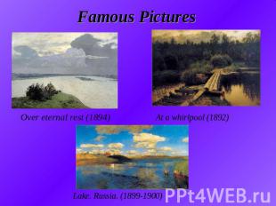 Famous Pictures Over eternal rest (1894) At a whirlpool (1892) Lake. Russia. (18