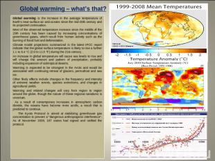 Global warming – what’s that? Global warming is the increase in the average temp