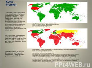 Kyoto Protokol The Kyoto Protocol is a protocol to the United Nations Framework