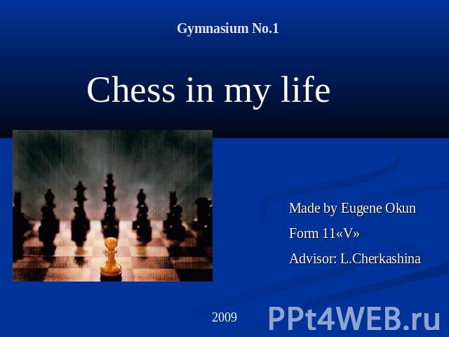 Gymnasium No.1Chess in my life