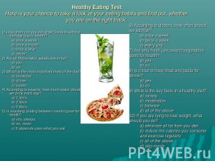 Healthy Eating TestHere is your chance to take a look at your eating habits and