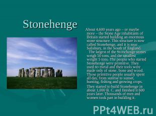 About 4,600 years ago – or maybe more – the Stone Age inhabitants of Britain sta