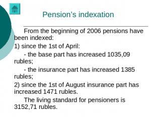 Pension’s indexation From the beginning of 2006 pensions have been indexed:1) si