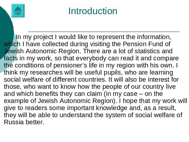 In my project I would like to represent the information, which I have collected during visiting the Pension Fund of Jewish Autonomic Region. There are a lot of statistics and facts in my work, so that everybody can read it and compare the conditions…