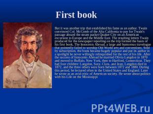 First book But it was another trip that established his fame as an author. Twain
