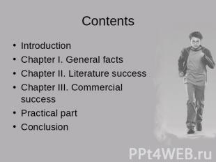 Contents IntroductionChapter I. General facts Chapter II. Literature success Cha