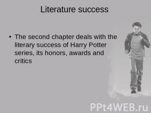 Literature success The second chapter deals with the literary success of Harry P