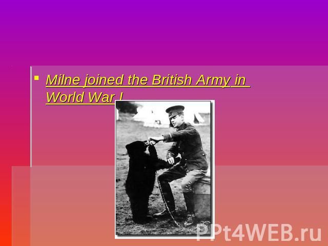 Milne joined the British Army in World War I