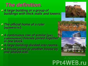 The definition. A large building or a group of buildings with thick walls and to