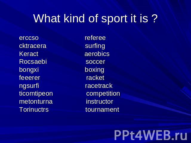 What kind of sport it is ? erccso referee cktracera surfing Keract aerobics Rocsaebi soccer bongxi boxing feeerer racket ngsurfi racetrack ticomtipeon competition metonturna instructor Torinuctrs tournament