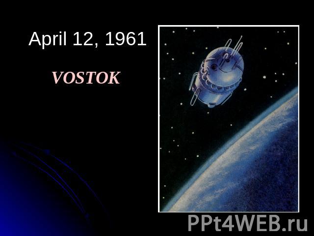 April 12, 1961 VOSTOK