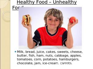 Healthy Food – Unhealthy Food. Milk, bread, juice, cakes, sweets, cheese, butter