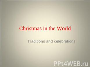 Christmas in the World Traditions and celebrations
