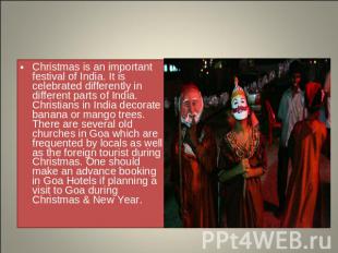 Christmas is an important festival of India. It is celebrated differently in dif