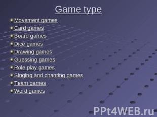 Game type Movement gamesCard gamesBoard gamesDice gamesDrawing gamesGuessing gam