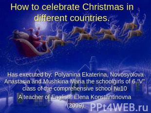 How to celebrate Christmas in different countries. Has executed by: Polyanina Ek