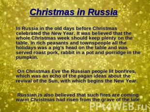 Christmas in Russia In Russia in the old days before Christmas celebrated the Ne