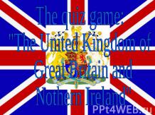 The United Kingdom of Great Britain and Nothern Ireland