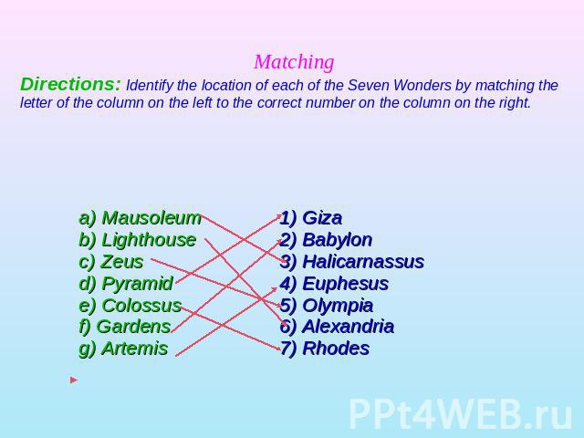 MatchingDirections: Identify the location of each of the Seven Wonders by matching the letter of the column on the left to the correct number on the column on the right.