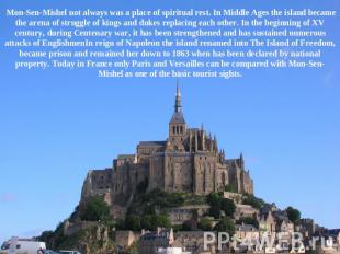 Mon-Sen-Mishel not always was a place of spiritual rest. In Middle Ages the isla
