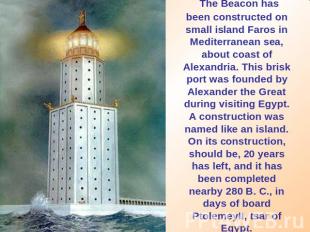 The Beacon has been constructed on small island Faros in Mediterranean sea, abou