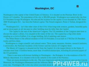 Washington, DC Washington is the capital of the United States of America. It is