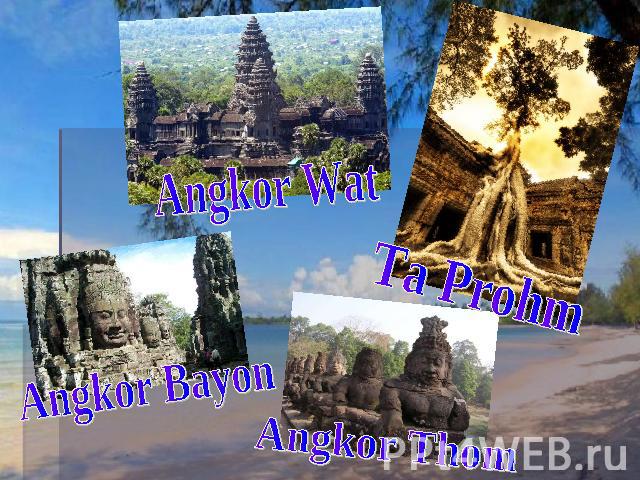 Angkor WatTa ProhmAngkor BayonAngkor Thom
