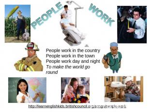 People work in the countryPeople work in the townPeople work day and nightTo mak