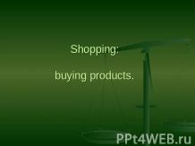 Shopping: buying products