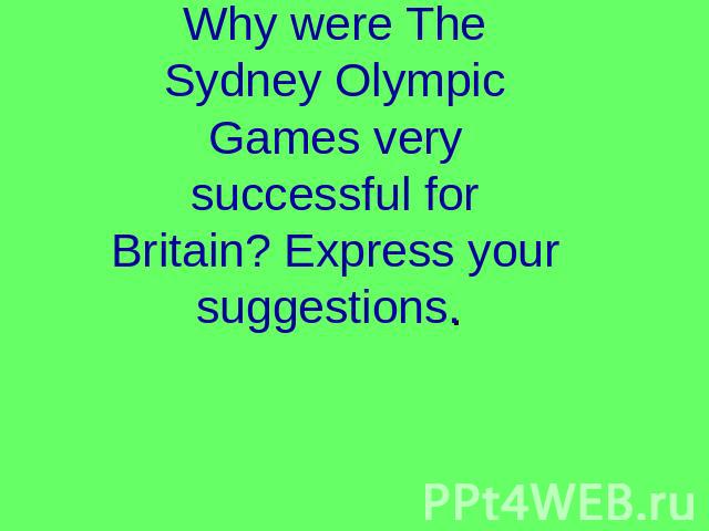 Why were The Sydney Olympic Games very successful for Britain? Express your suggestions.