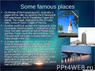 Some famous places On the top of the Karaulnaya hill, originally a pagan shrine,