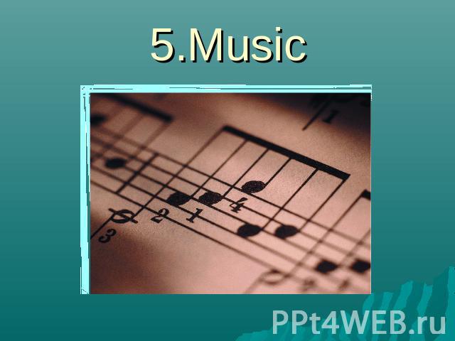 5.Music