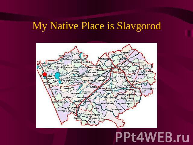 My Native Place is Slavgorod