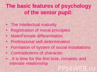 The basic features of psychology of the senior pupil: The Intellectual maturity
